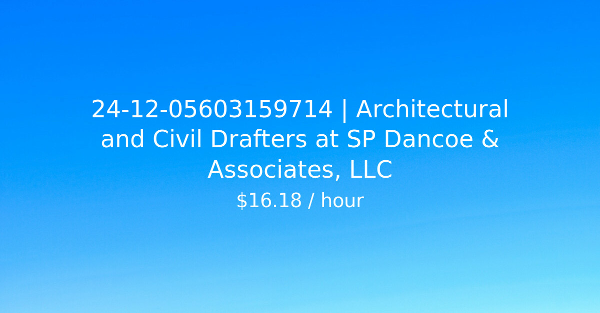 241205603159714 Architectural and Civil Drafters at SP Dancoe